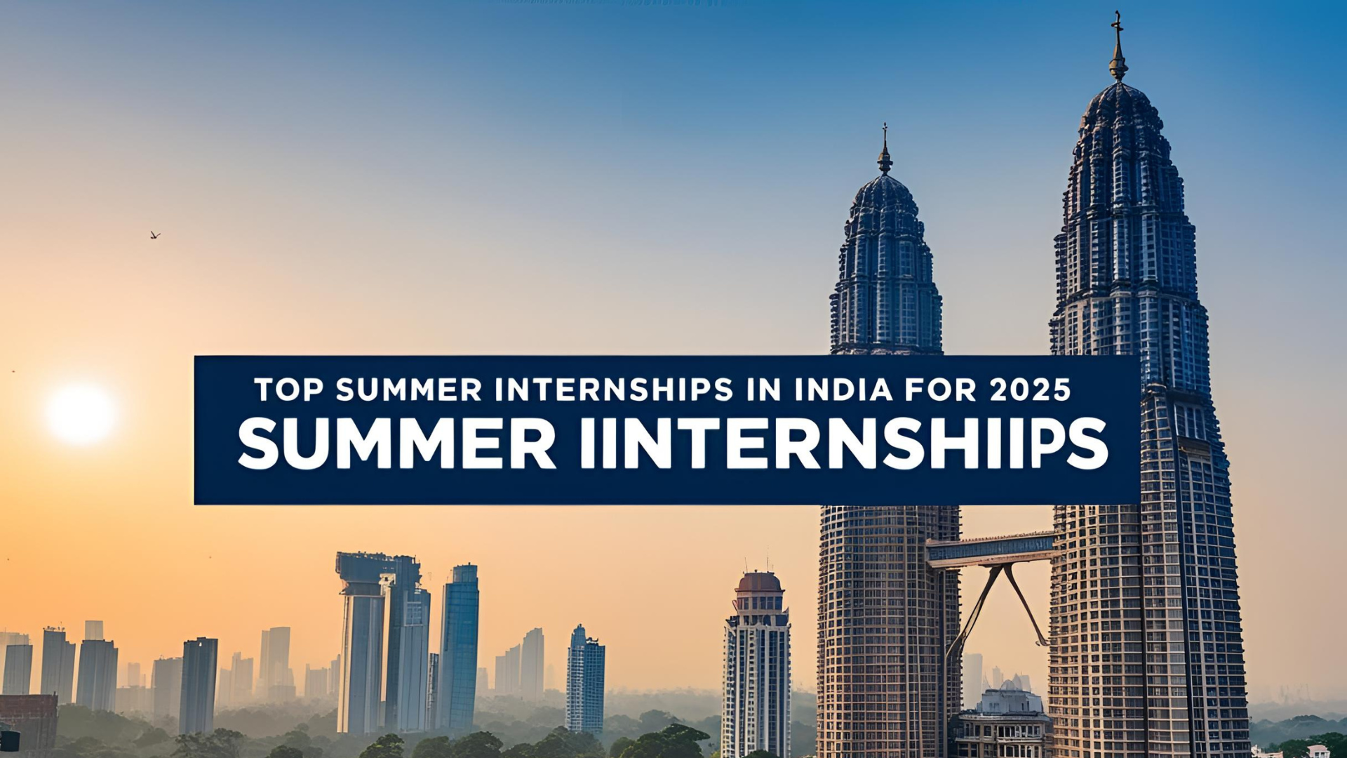 Top Summer Internships in India for 2025 : IITs, IIITs, NITs, ISRO & More
